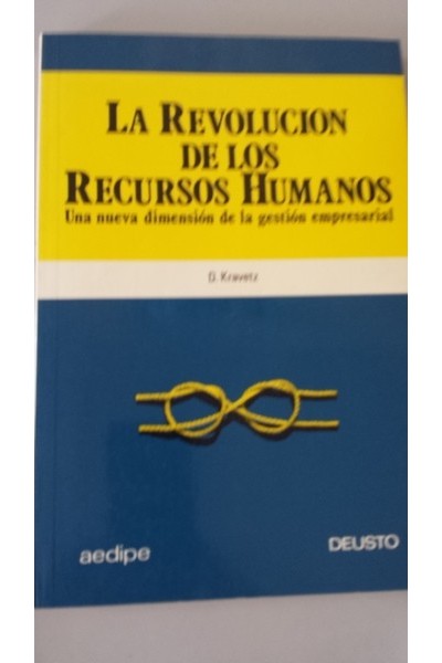 LA REVOLUCIÓN DE LOS RECURSOS HUMANOS. Una nueva dimensión de la Gestión Empresarial